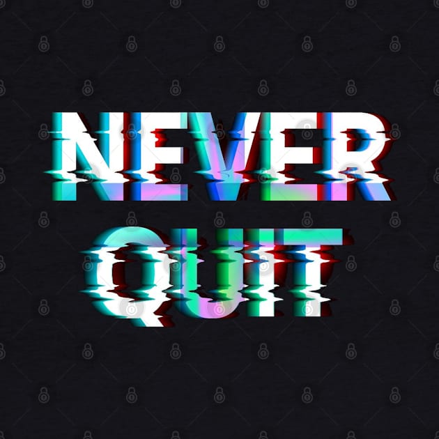 Never Quit! by HenryHenry